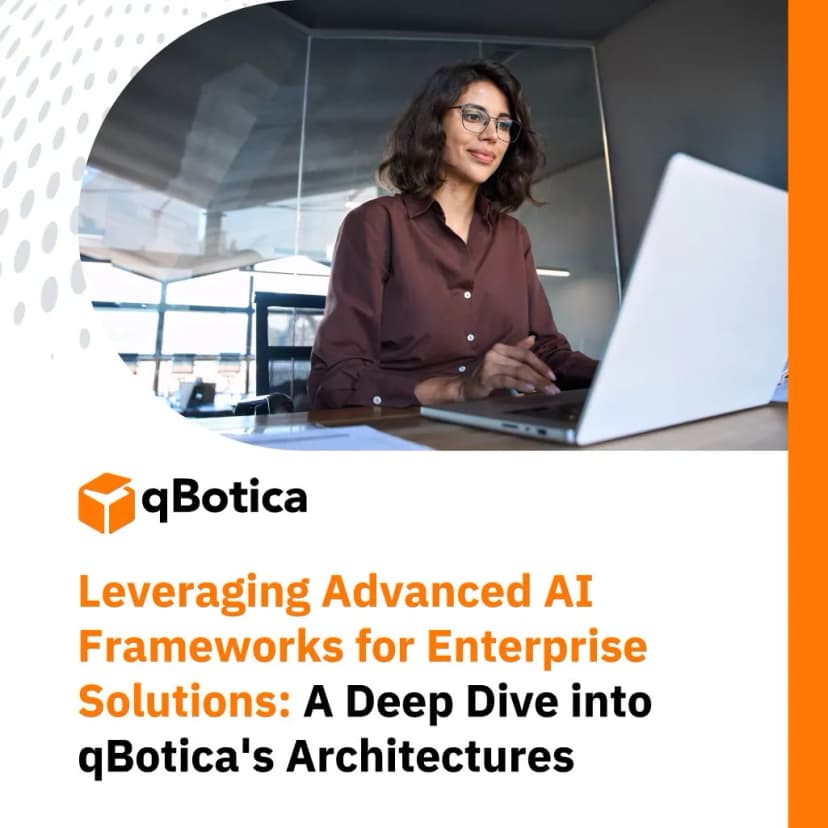 Leveraging Advanced AI Frameworks for Enterprise Solutions: A Deep Dive into qBotica’s Architectures