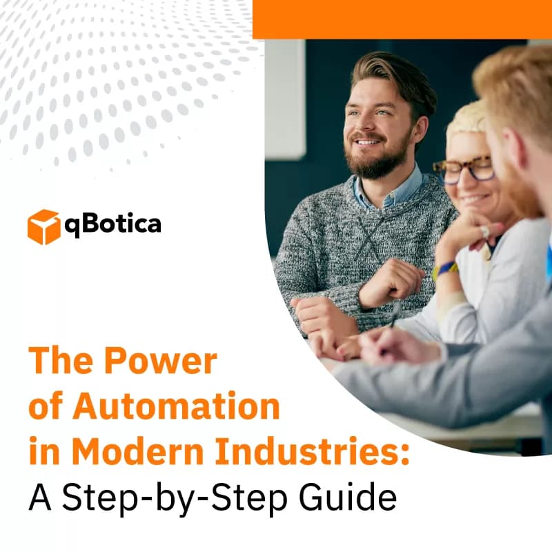 The Power of Automation in Modern Industries: A Step-by-Step Guide