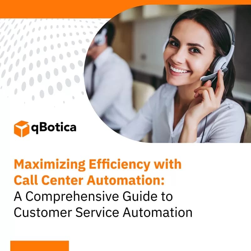 Maximizing Efficiency with Call Center Automation: A Comprehensive Guide to Customer Service Automation