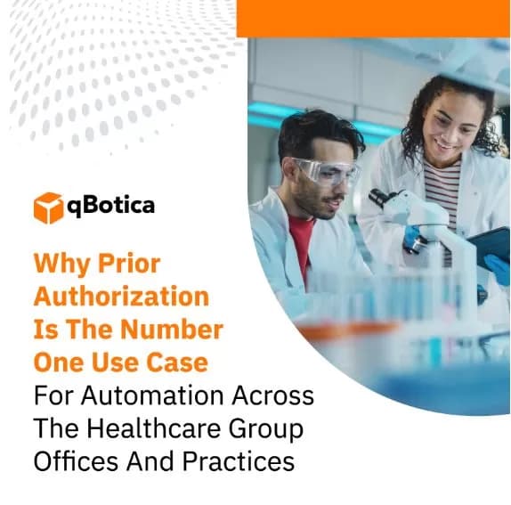 Why Prior Authorization Is The Number One Use Case For Automation Across Healthcare Group Offices And Practices